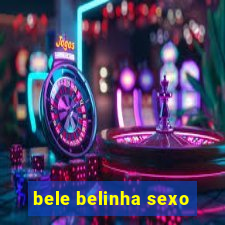 bele belinha sexo